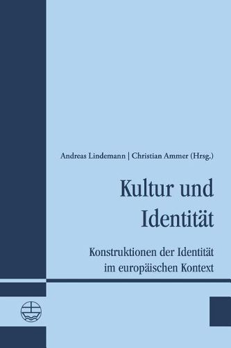 Kultur Und Identitat: Konstruktionen Der Identitat Im Europaischen Kontext