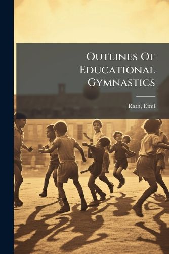 Cover image for Outlines Of Educational Gymnastics
