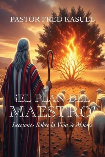 Cover image for !EL PLAN DEL MAESTRO! Lecciones Sobre la Vida de Moises