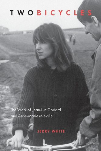 Two Bicycles: The Work of Jean-Luc Godard and Anne-Marie Mieville