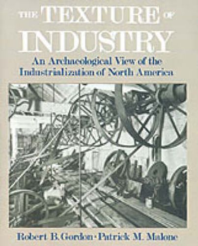 Cover image for The Texture of Industry: An Archaeological View of the Industrialization of North America