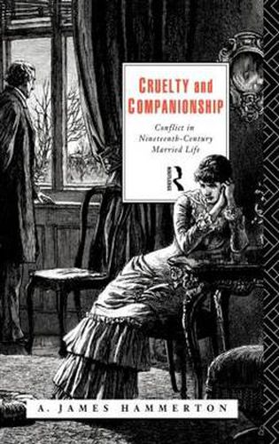 Cover image for Cruelty and Companionship: Conflict in Nineteenth Century Married Life