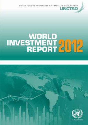 World investment report 2012: towards a New Generation of Investment Policies