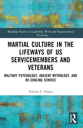 Cover image for Martial Culture in the Lifeways of US Servicemembers and Veterans