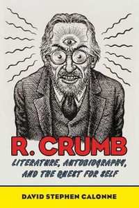 Cover image for R. Crumb: Literature, Autobiography, and the Quest for Self