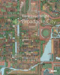 Cover image for Frank Lloyd Wright: Broadacre City Project