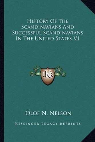 Cover image for History of the Scandinavians and Successful Scandinavians in the United States V1