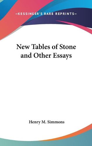 Cover image for New Tables of Stone and Other Essays