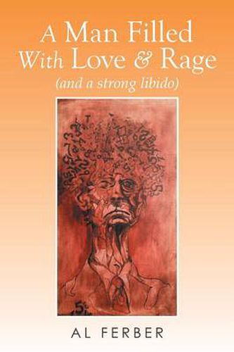 Cover image for A Man Filled with Love & Rage: (And a Strong Libido)