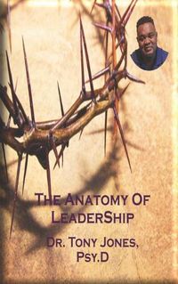 Cover image for The Anatomy Of Leadership