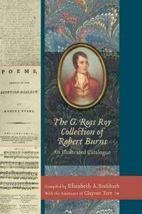 Cover image for The G. Ross Roy Collection of Robert Burns: An Illustrated Catalogue