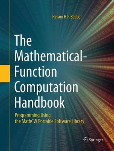 Cover image for The Mathematical-Function Computation Handbook: Programming Using the MathCW Portable Software Library
