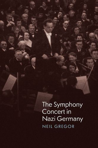 Cover image for The Symphony Concert in Nazi Germany