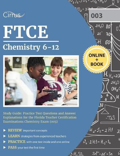 Cover image for FTCE Chemistry 6-12 Study Guide: Practice Test Questions and Answer Explanations for the Florida Teacher Certification Examinations Chemistry Exam (003)