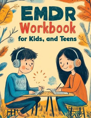 Emotional Healing Workbook for Kids, and Teens