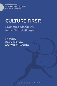 Cover image for Culture First!: Promoting Standards In The New Media Age