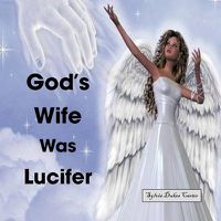 Cover image for God's Wife Was Lucifer