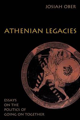 Cover image for Athenian Legacies: Essays on the Politics of Going on Together