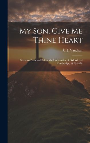 Cover image for My son, Give me Thine Heart