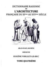 Cover image for Dictionnaire Raisonne de l'Architecture Francaise du XIe au XVIe siecle - Tome IV: Tome 4