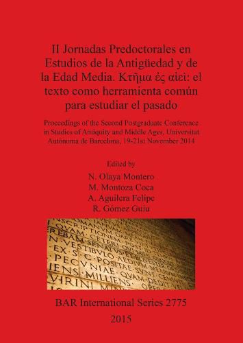 Cover image for II Jornadas Predoctorales en Estudios en la Antiguedad y la Edad Media: Proceedings of the Second Postgraduate Conference in Studies of Antiquity and Middle Ages, Universitat Autonoma de Barcelona, 19-21st November 2014