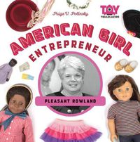 Cover image for American Girl Entrepreneur: Pleasant Rowland