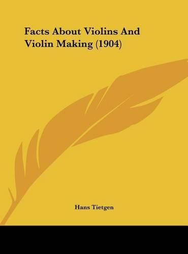 Cover image for Facts about Violins and Violin Making (1904)