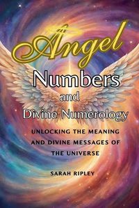 Cover image for Angel Numbers and Divine Numerology