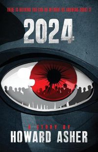 Cover image for 2024: There Is Nothing You Can Do Without Us Knowing About It