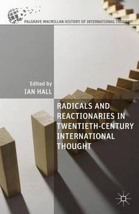 Cover image for Radicals and Reactionaries in Twentieth-Century International Thought