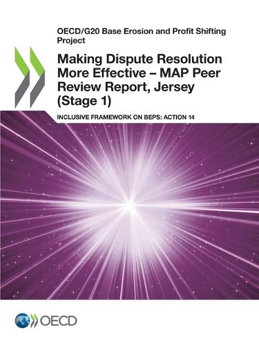 Cover image for Making dispute resolution more effective: MAP peer review report, Jersey (Stage 1), inclusive framework on BEPs, Action 14