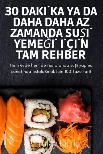 Cover image for 30 Dakİka YA Da Daha Daha AZ Zamanda SuŞİ YemeĞİ İcİn Tam Rehber
