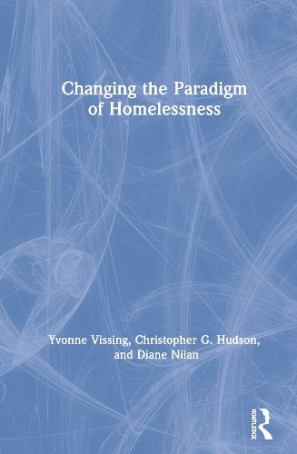 Cover image for Changing the Paradigm of Homelessness