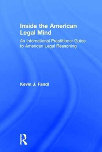 Cover image for Inside the American Legal Mind: An International Practitioner Guide to American Legal Reasoning