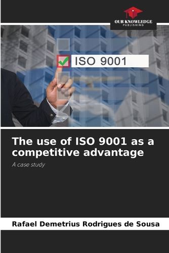 Cover image for The use of ISO 9001 as a competitive advantage