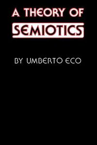 Cover image for A Theory of Semiotics