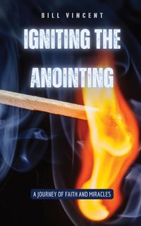 Cover image for Igniting the Anointing