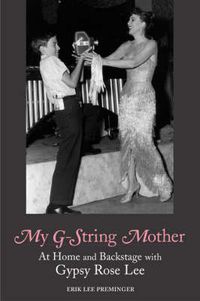 Cover image for My G-string Mother: At Home and Backstage with Gypsy Rose Lee