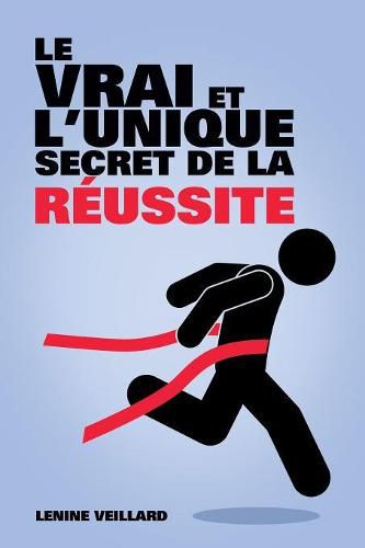 Cover image for Le Vrai et l'Unique Secret de la Reussite