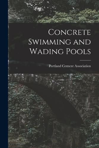 Cover image for Concrete Swimming and Wading Pools