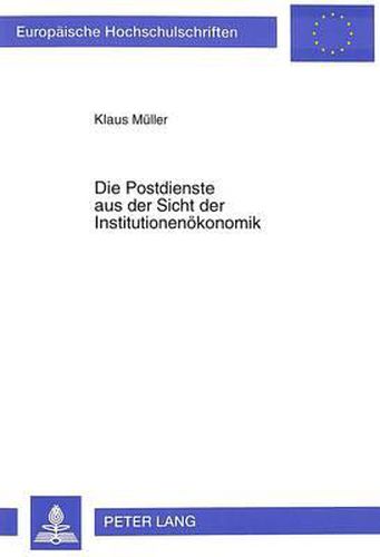 Cover image for Die Postdienste Aus Der Sicht Der Institutionenoekonomik