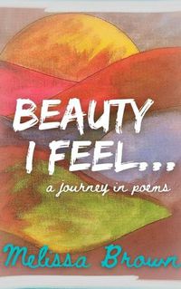 Cover image for Beauty I Feel...