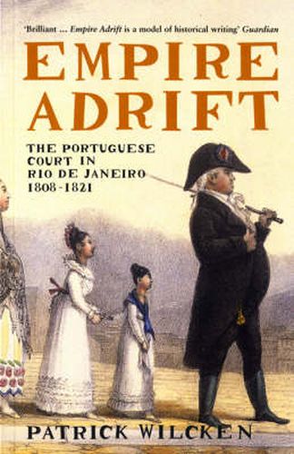 Cover image for Empire Adrift: The Portuguese Court in Rio De Janeiro, 1808-1821