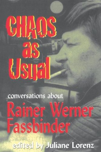 Cover image for Chaos as Usual: Conversations About Rainer Werner Fassbinder