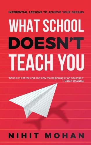 Cover image for What School Doesn't Teach You: Inferential Lessons to Achieve Your Dreams