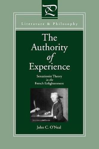Cover image for The Authority of Experience: Sensationist Theory in the French Enlightenment