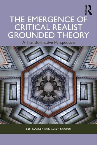 Cover image for The Emergence of Critical Realist Grounded Theory