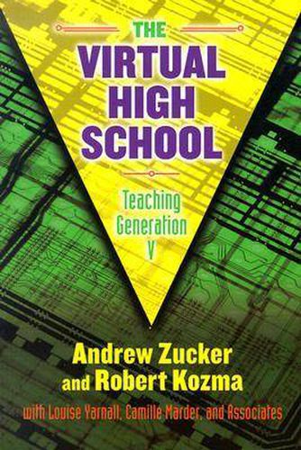 Cover image for The Virtual High School: Teaching to Generation V