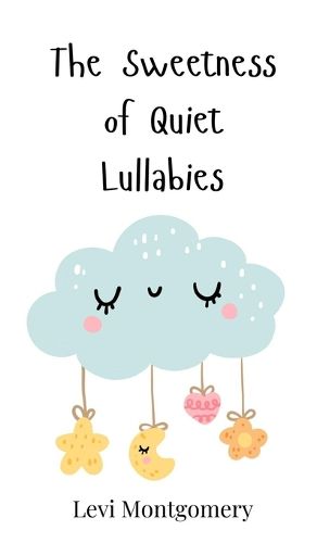 Cover image for The Sweetness of Quiet Lullabies