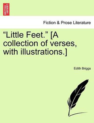 Cover image for Little Feet. [a Collection of Verses, with Illustrations.]